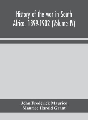 History of the war in South Africa, 1899-1902 (Volume IV)(English, Hardcover, Frederick Maurice John)