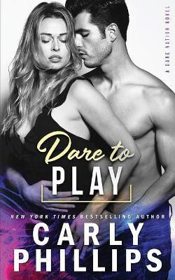 Dare To Play(English, Paperback, Phillips Carly)