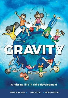 Gravity(English, Paperback, de Jager Melodie Dr)