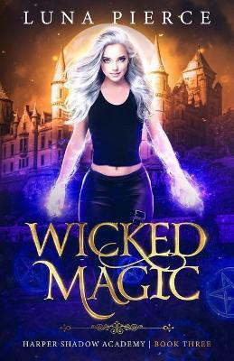 Wicked Magic(English, Paperback, Pierce Luna)