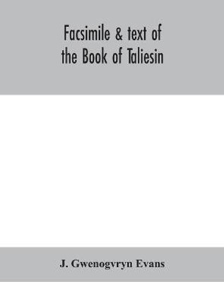 Facsimile & text of the Book of Taliesin(English, Hardcover, Gwenogvryn Evans J)