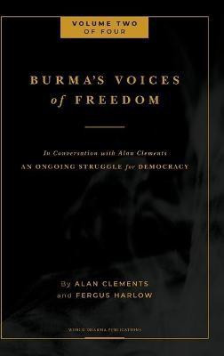 Burma's Voices of Freedom in Conversation with Alan Clements, Volume 2 of 4(English, Hardcover, Harlow Fergus)