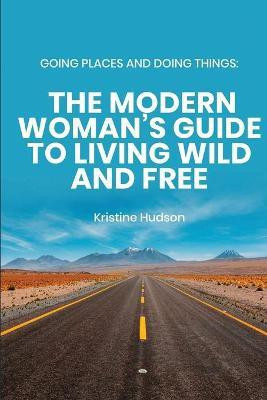 Going Places and Doing Things(English, Paperback, Hudson Kristine)
