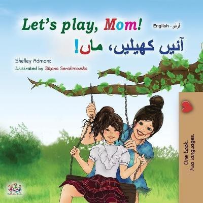 Let's play, Mom! (English Urdu Bilingual Children's Book)(Urdu, Paperback, Admont Shelley)