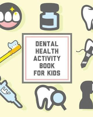 Dental Health Activity Book For Kids(English, Paperback, Devon Alice)