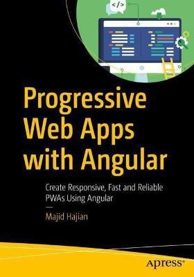 Progressive Web Apps with Angular(English, Paperback, Hajian Majid)