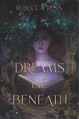 Dreams Lie Beneath(English, Hardcover, Ross Rebecca)