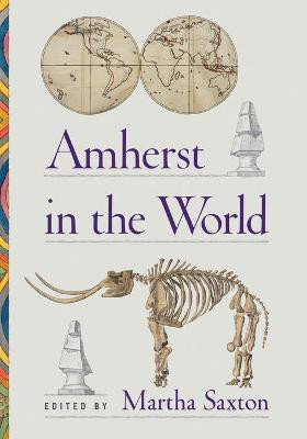 Amherst in the World(English, Paperback, Saxton Martha)