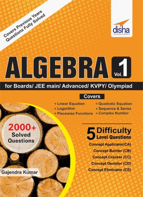 Algebra for Boards/ Jee Main/ Advanced/ Olympiads/ Kvpy(English, Paperback, Kumar Gajendra)