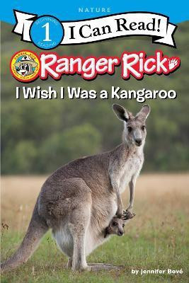 Ranger Rick: I Wish I Was a Kangaroo(English, Hardcover, Bove Jennifer)