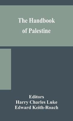 The handbook of Palestine(English, Hardcover, Keith-Roach Edward)