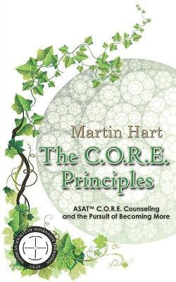The C.O.R.E. Principles(English, Paperback, Hart Martin)