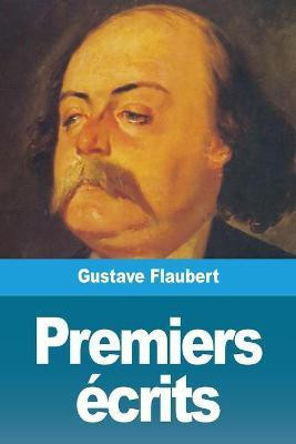 Premiers ecrits(French, Paperback, Flaubert Gustave)