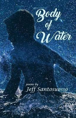 Body of Water(English, Paperback, Santosuosso Jeff)