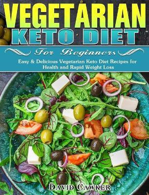 Vegetarian Keto Diet for Beginners(English, Hardcover, Cawker David)
