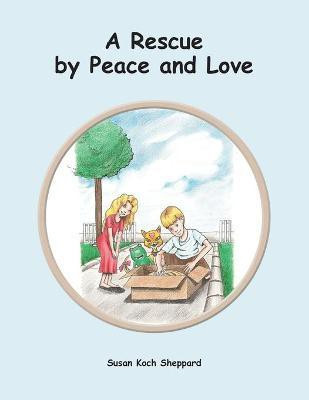 A Rescue by Peace and Love(English, Paperback, Sheppard Susan Koch)