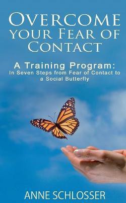Overcome your Fear of Contact(English, Paperback, Schlosser Anne)
