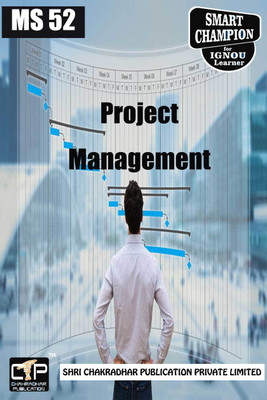 IGNOU MS 52 Help Book Project Management IGNOU Study Notes For Exam Preparations With Latest Previous Years Solved Question Papers (Latest Syllabus) IGNOU MBA IGNOU Master Of Business Administration Or IGNOU PGDOM IGNOU PG Diploma In Operations Management MS-52(Paperback, BHAVYA KUMAR SAHNI)