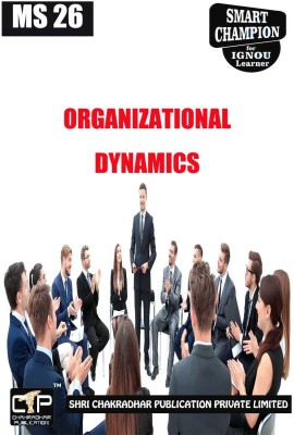 IGNOU MS 26 Help Book Organizational Dynamics IGNOU Study Notes For Exam Preparations With Latest Previous Years Solved Question Papers (Latest Syllabus) IGNOU MBA IGNOU Master Of Business Administration Or IGNOU PGDHRM IGNOU PG Diploma In Human Resource Management MS-26(Paperback, BHAVYA KUMAR SAHN