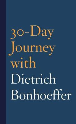 30-Day Journey with Dietrich Bonhoeffer(English, Hardcover, Mauldin Joshua)