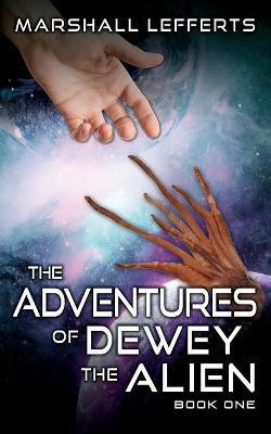 The Adventures of Dewey the Alien(English, Paperback, Lefferts Marshall)