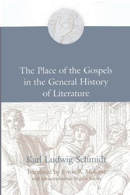 The Place of the Gospels in the General History of Literature(English, Paperback, Schmidt Karl Ludwig)