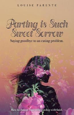 Parting Is Such Sweet Sorrow(English, Paperback, Parente Louise)