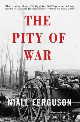 The Pity of War(English, Paperback, Ferguson Niall)