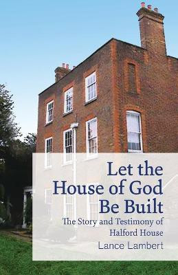Let the House of God Be Built(English, Paperback, Lambert Lance)