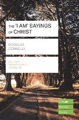 The 'I am' sayings of Christ (Lifebuilder Study Guides)(English, Paperback, Connelly Douglas)