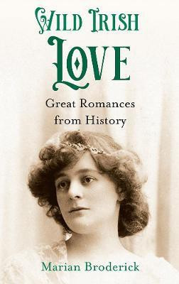 Wild Irish Love(English, Hardcover, Broderick Marian)