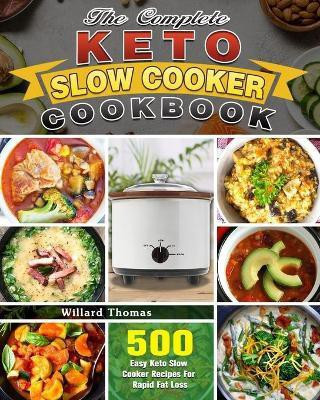The Complete Keto Slow Cooker Cookbook(English, Paperback, Thomas Willard)