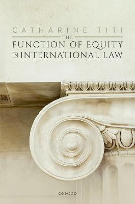 The Function of Equity in International Law(English, Hardcover, Titi Catharine)