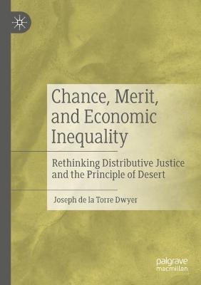 Chance, Merit, and Economic Inequality(English, Paperback, Dwyer Joseph de la Torre)