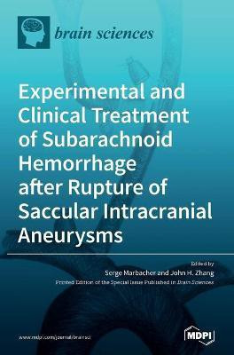 Experimental and Clinical Treatment of Subarachnoid Hemorrhage after Rupture of Saccular Intracranial Aneurysms(English, Hardcover, unknown)