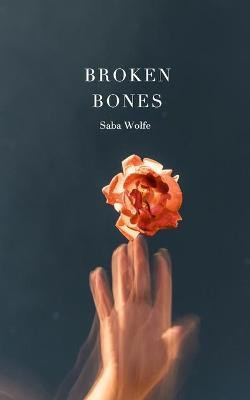Broken Bones(English, Paperback, Wolfe Saba)