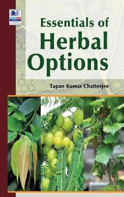 Essentials of Herbal Options(English, Hardcover, Chatterjee Tapan Kumar)