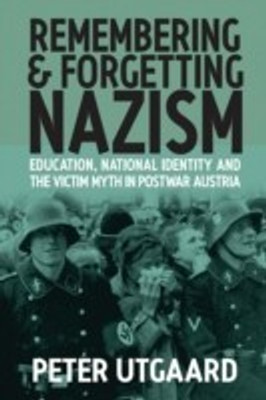 Remembering and Forgetting Nazism(English, Hardcover, Utgaard Peter)