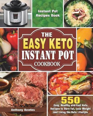 The Easy Keto Instant Pot Cookbook(English, Paperback, Bowles Anthony)