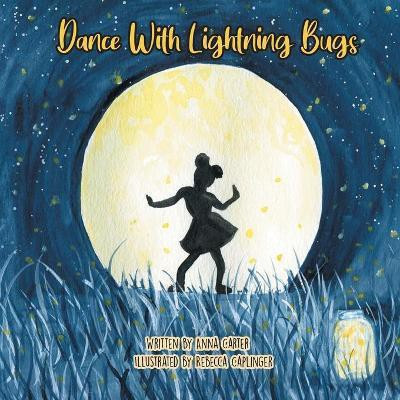 Dance with Lightning Bugs(English, Paperback, Carter Anna C)