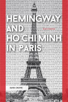 Hemingway and Ho Chi Minh in Paris(English, Hardcover, Crowe David)