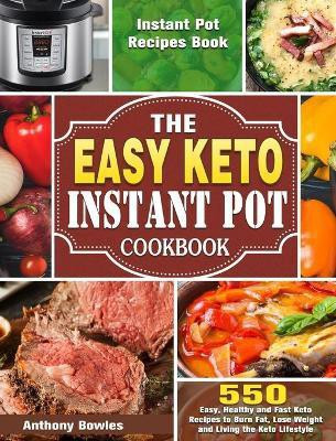 The Easy Keto Instant Pot Cookbook(English, Hardcover, Bowles Anthony)
