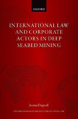 International Law and Corporate Actors in Deep Seabed Mining(English, Hardcover, Dingwall Joanna)