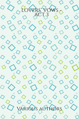 LOVERS’ VOWS - Act 3(English, Paperback, Various Authors)