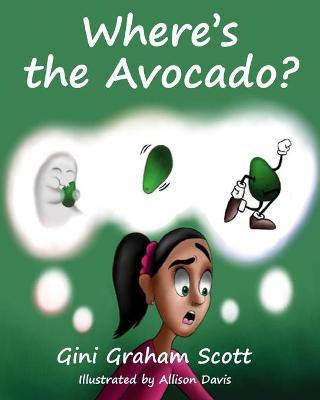 Where's the Avocado(English, Paperback, Scott Gini Graham)