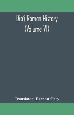 Dio's Roman history (Volume VI)(English, Paperback, unknown)