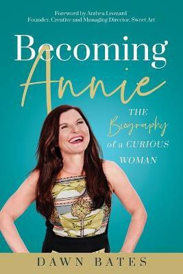 Becoming Annie(English, Paperback, Bates Dawn)