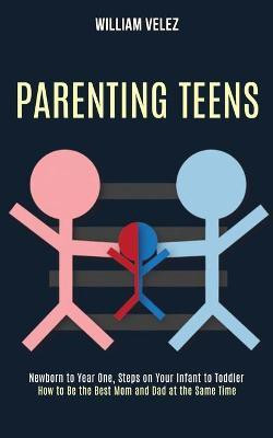 Parenting Teens(English, Paperback, Velez William)