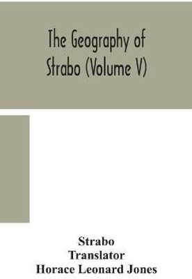 The geography of Strabo (Volume V)(English, Hardcover, Strabo)