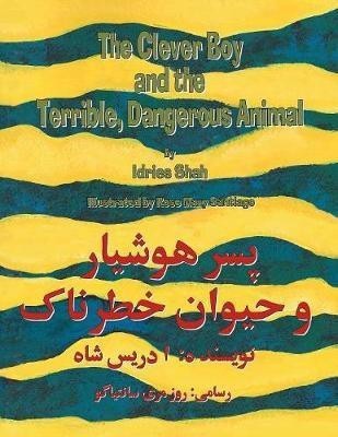 The Clever Boy and the Terrible, Dangerous Animal(English, Paperback, Shah Idries)